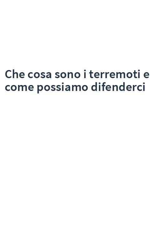 Che cosa sono i terremoti e come possiamo difenderci