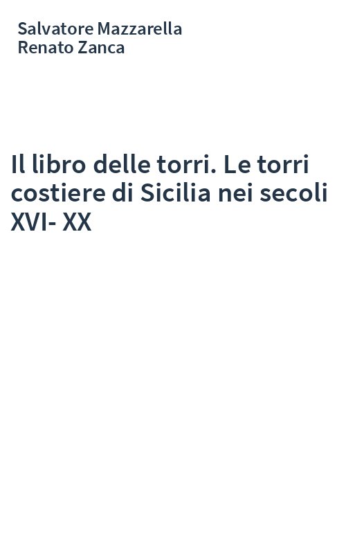 Il libro delle torri. Le torri costiere di Sicilia nei secoli XVI-XX
