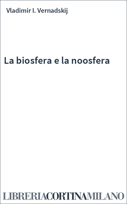 La biosfera e la noosfera