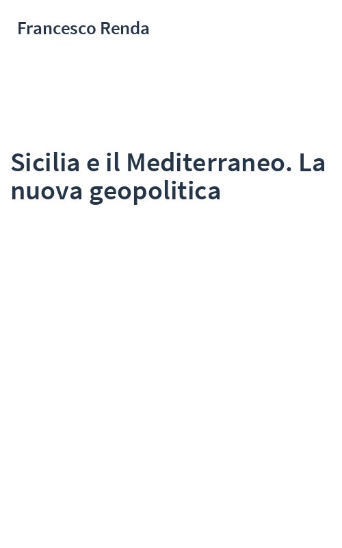 Sicilia e il Mediterraneo. La nuova geopolitica