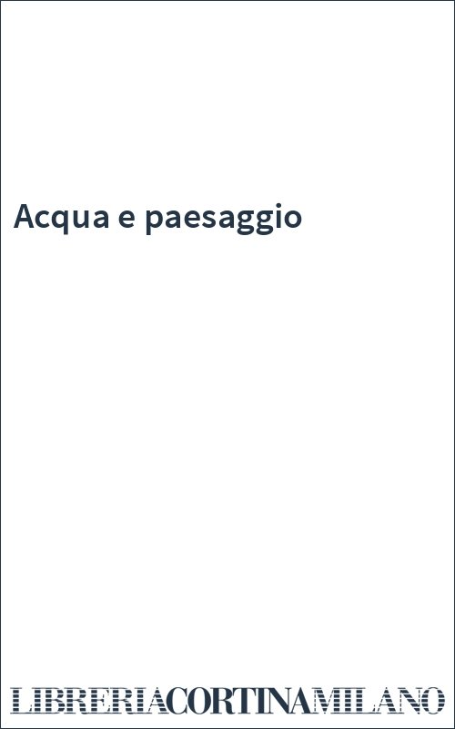 Acqua e paesaggio