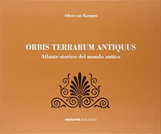 Orbis terrarum antiquus. Atlante storico del mondo antico