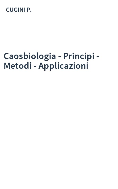 Caosbiologia - Principi - Metodi - Applicazioni