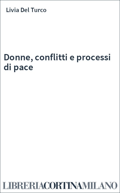 Donne, conflitti e processi di pace