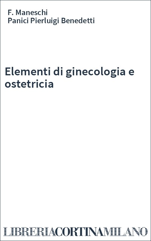 Elementi di ginecologia e ostetricia