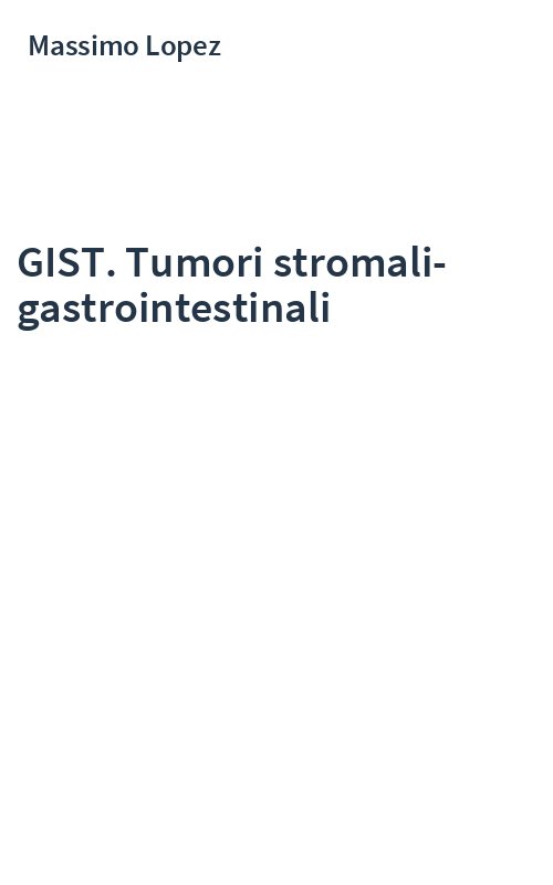 GIST. Tumori stromali-gastrointestinali