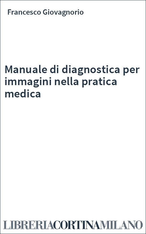 Manuale di diagnostica per immagini nella pratica medica