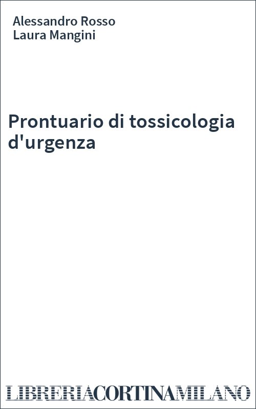 Prontuario di tossicologia d'urgenza