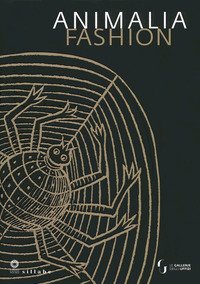 Animalia fashion. Catalogo della mostra (Firenze, 8 gennaio-5 maggio 2019)