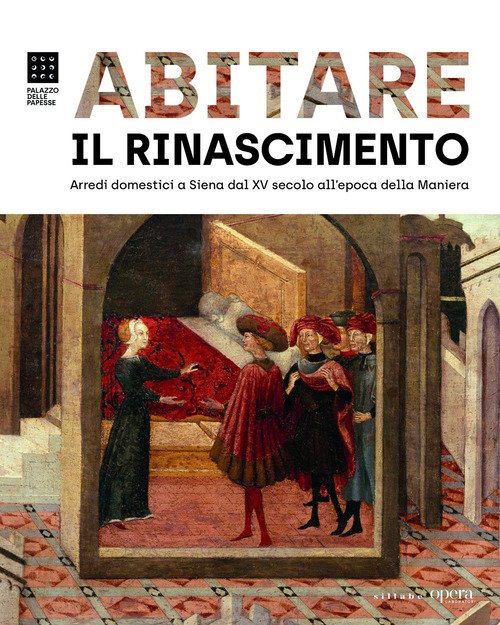 Arredi domestici a Siena dal XV secolo all'epoca della Maniera