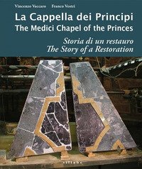 La cappella dei principi. Storia di un restauro-The Medici Chapel of the princes. The story of restoration
