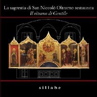 La Sagrestia di San Niccolò Oltrarno restaurata. Il ritorno di Gentile