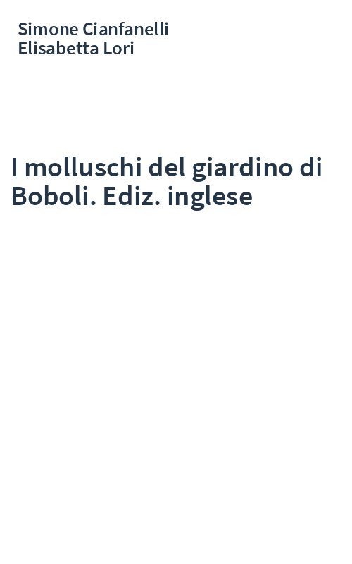 I molluschi del giardino di Boboli. Ediz. inglese