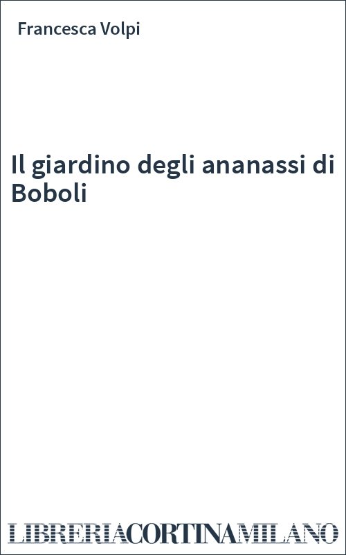 Il giardino degli ananassi di Boboli
