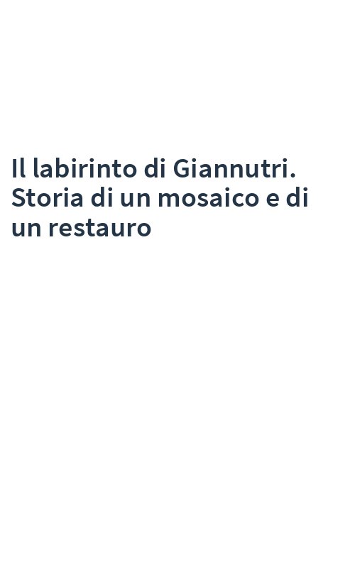 Il labirinto di Giannutri. Storia di un mosaico e di un restauro