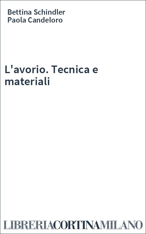L'avorio. Tecnica e materiali