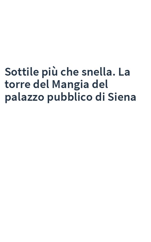 Sottile più che snella. La torre del Mangia del palazzo pubblico di Siena
