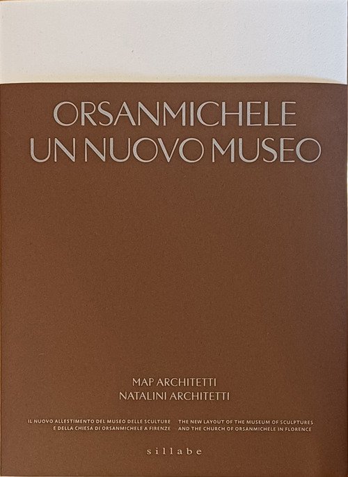 Orsanmichele. Un nuovo museo. Ediz. italiana e inglese
