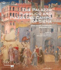 The Palazzo Pubblico and piazza del Campo of Siena. Urban design, architecture and works of art