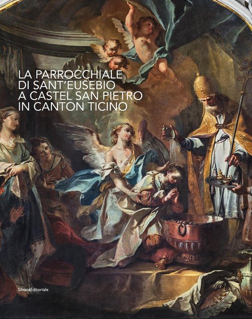 La parrocchiale di Sant'Eusebio a Castel San Pietro in Canton Ticino