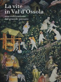 La vite in Val d'Ossola. Una coltivazione dal grande passato