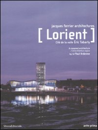 Lorient. Cité de la voile Eric Tabarly. A reasoned architecture-Un'architettura logica