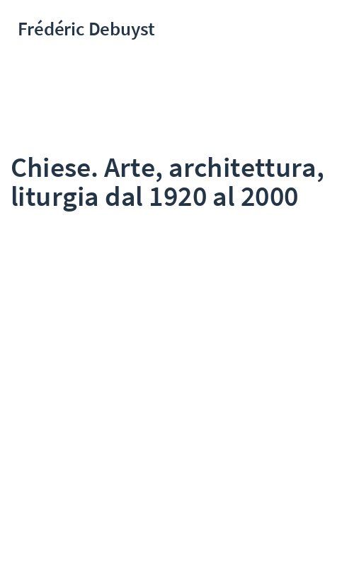 Chiese. Arte, architettura, liturgia dal 1920 al 2000