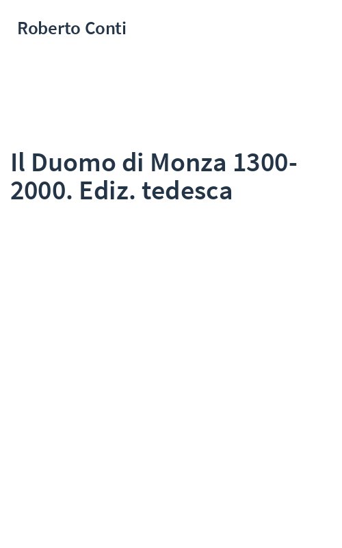 Il Duomo di Monza 1300-2000. Ediz. tedesca