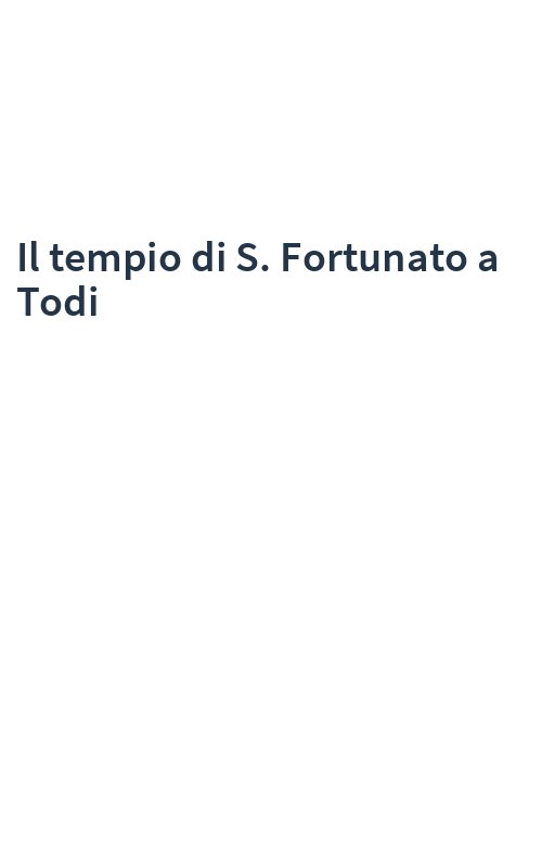 Il tempio di S. Fortunato a Todi