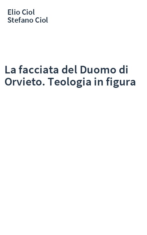 La facciata del Duomo di Orvieto. Teologia in figura
