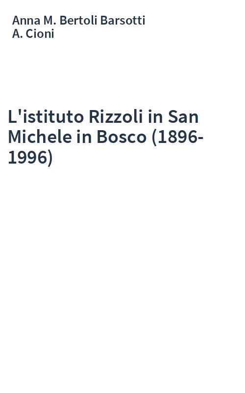 L'istituto Rizzoli in San Michele in Bosco (1896-1996)