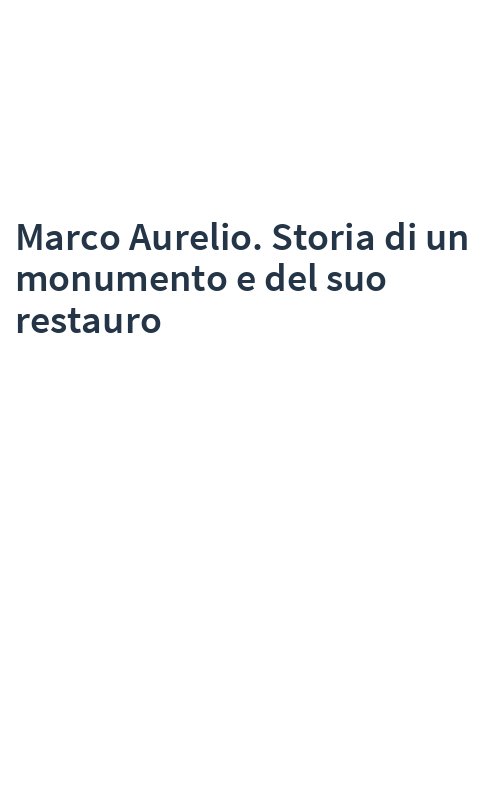 Marco Aurelio. Storia di un monumento e del suo restauro