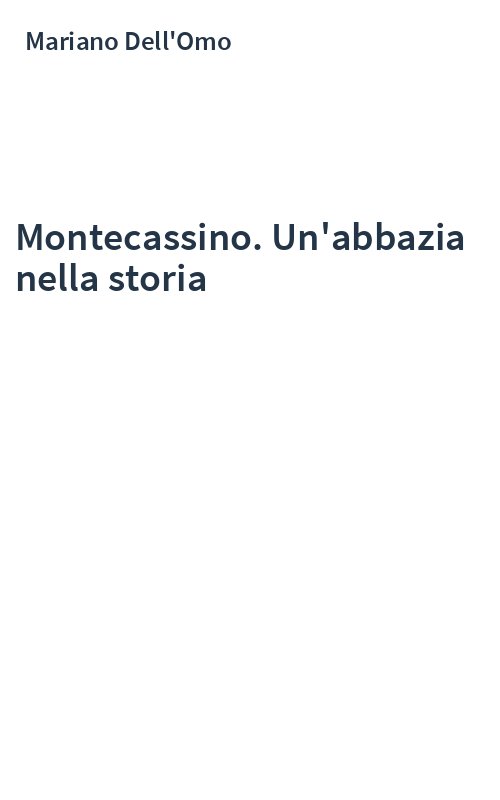 Montecassino. Un'abbazia nella storia