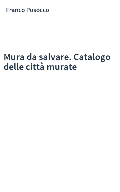 Mura da salvare. Catalogo delle città murate
