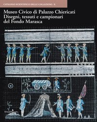 Museo Civico di Palazzo Chiericati. Disegni, tessuti e campionari del Fondo Marasca