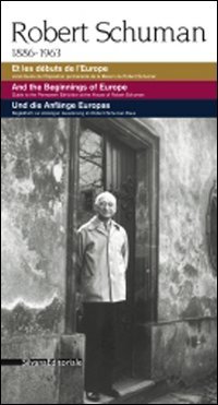 Robert Schuman 1886-1963. Et les débuts de l'Europe. Livret-guide de l'exposition permanente de la maison de Robert Schuman