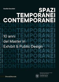 Spazi temporanei contemporanei. 10 anni del master in Exhibit & public design