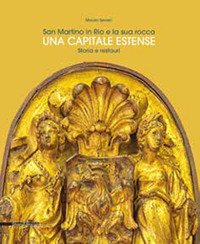 San Martino in Rio e la sua rocca. Una capitale estense. Storia e restauri
