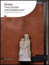 Verona. Carlo Scarpa und Castelvecchio