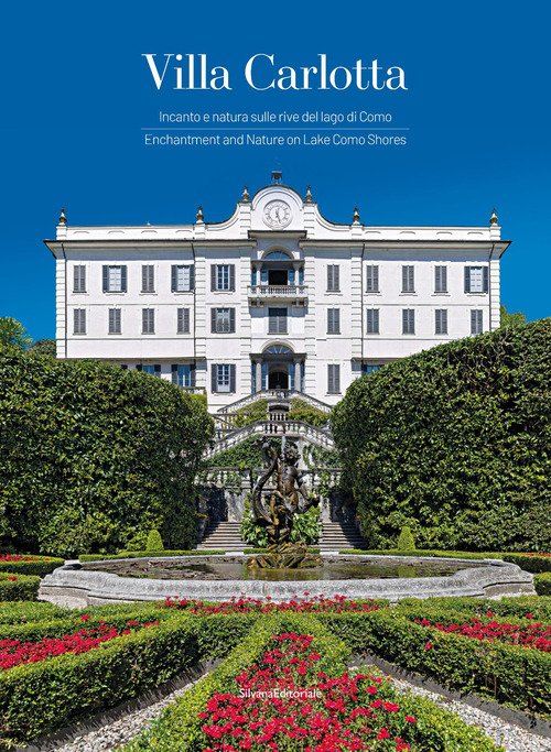 Villa Carlotta. Incanto e natura sulle rive del lago di Como. Ediz. italiana e inglese