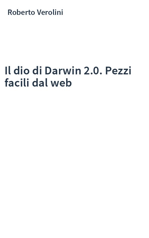 Il dio di Darwin 2.0. Pezzi facili dal web