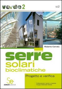 Serre solari bioclimatiche. Progetto e verifica