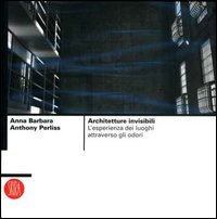 Architetture invisibili. L'esperienza dei luoghi attraverso gli odori
