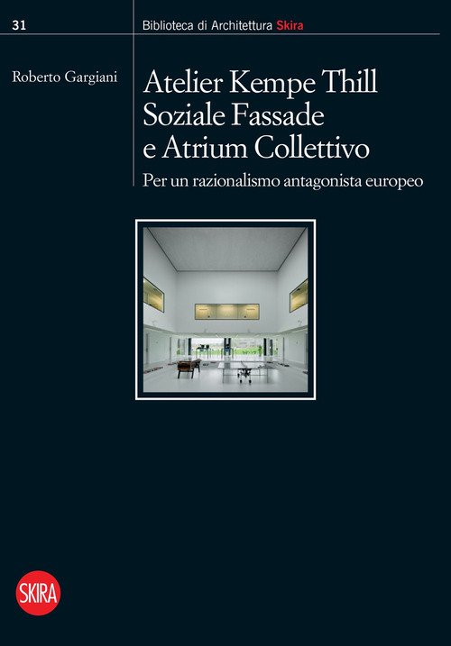 Atelier Kempe Thill, Soziale Fassade e Atrium Collettivo. Per un razionalismo antagonista europeo