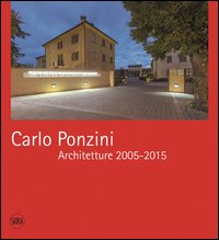 Carlo Ponzini. Architetture 2005-2015