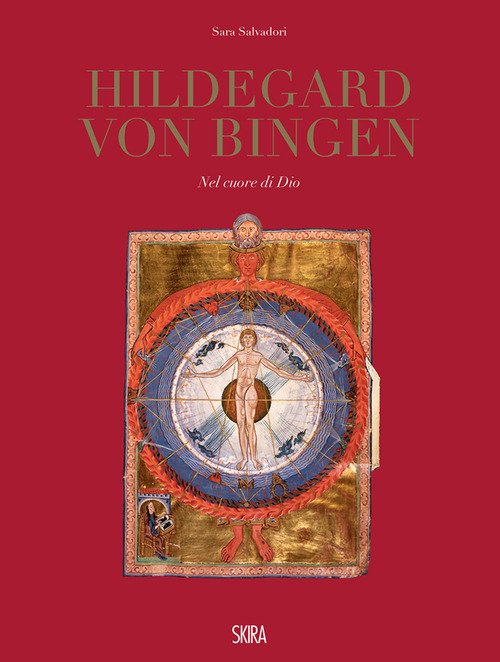 Hildegard Von Bingen. Nel cuore di Dio