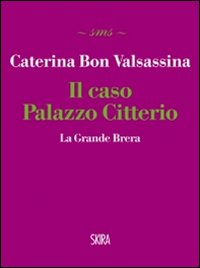 Il caso Palazzo Citterio. La Grande Brera