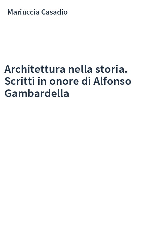 Architettura nella storia. Scritti in onore di Alfonso Gambardella