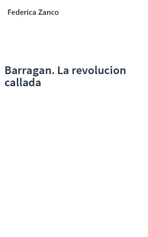 Barragan. La revolucion callada