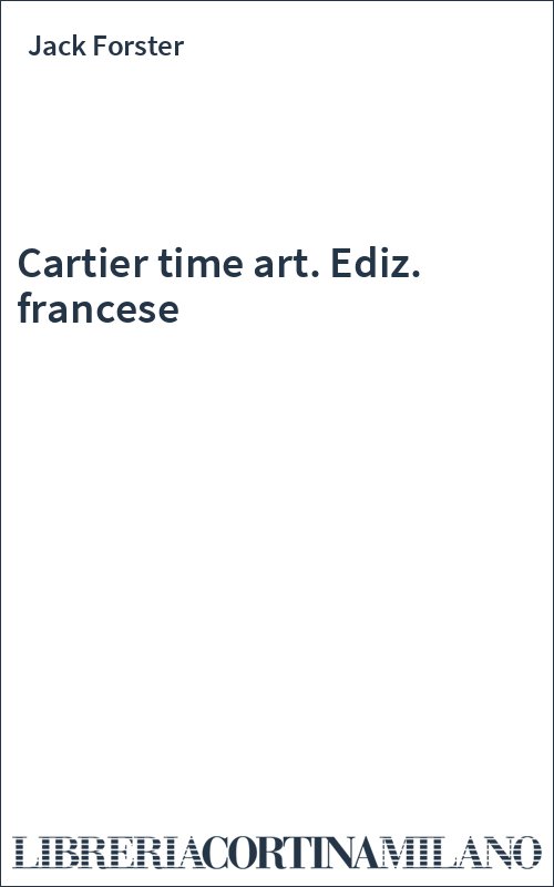 Cartier time art. Ediz. francese